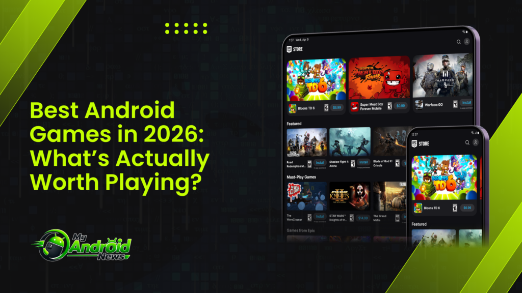 Best Android Games in 2026: What’s Actually Worth Playing? Best Android Games in 2026