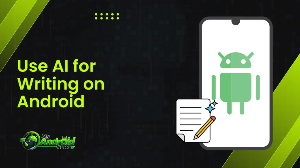Use AI for Writing on Android
