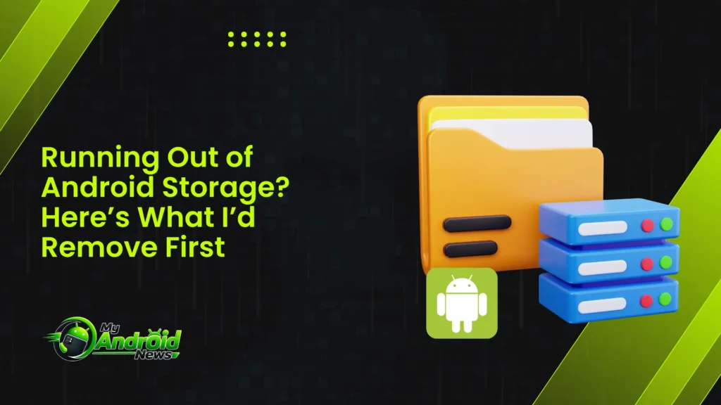 Running Out of Android Storage? Here’s What I’d Remove First Running Out of Android Storage