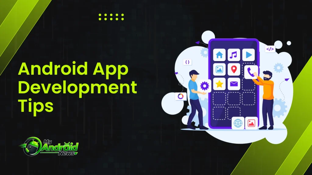 Android App Development Tips for Beginners: A Complete Guide Android App Development Tips