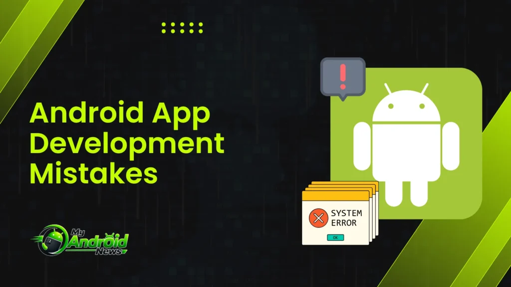 Common Android App Development Mistakes and How to Avoid Them Android App Development Mistakes